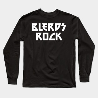 Blerds Rock Long Sleeve T-Shirt